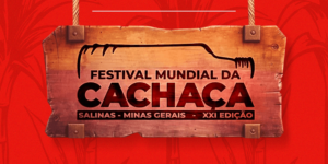 Leia mais sobre o artigo Participe Conosco no XXI Festival Mundial da Cachaça de Salinas-MG